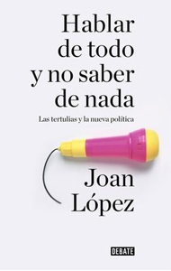 Joan López radiografía en un libro las tertulias de radio y televisión